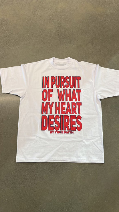 In Pursuit Of What My Heart Desires Tee